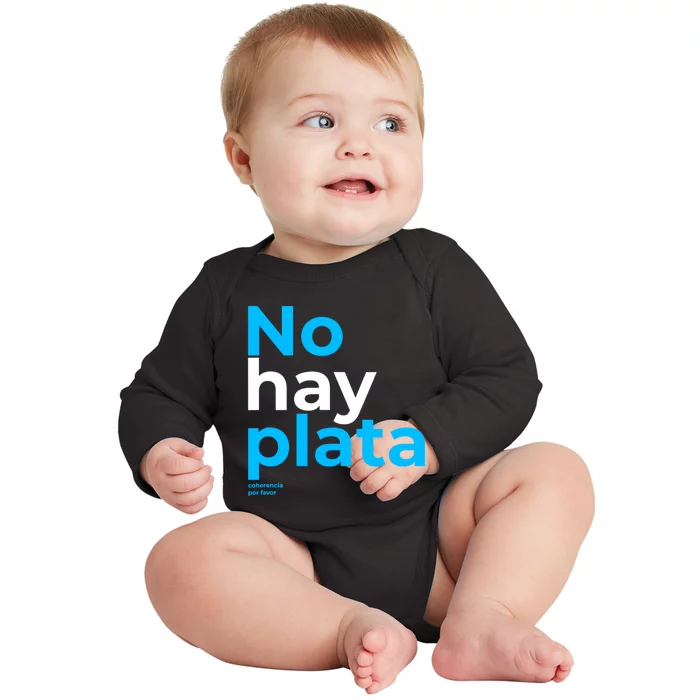 Javier Milei No Hay Plata Coherencia Por Favor Libertarismo Baby Long Sleeve Bodysuit