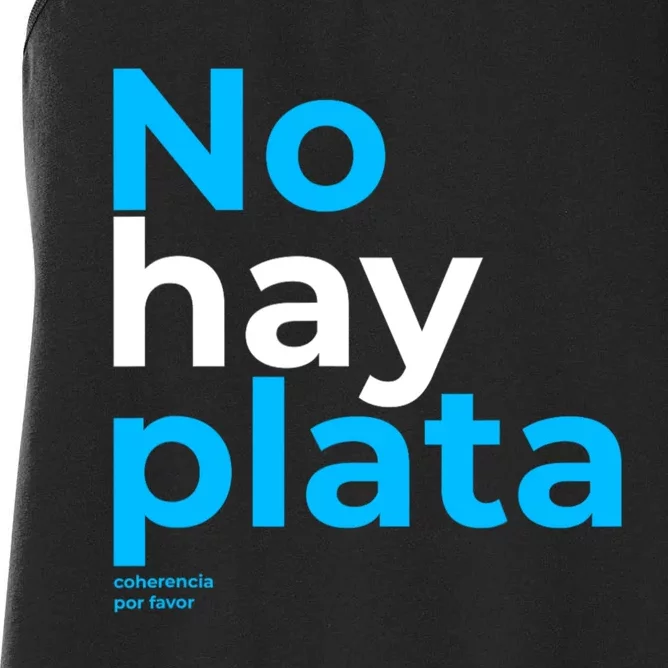 Javier Milei No Hay Plata Coherencia Por Favor Libertarismo Women's Racerback Tank