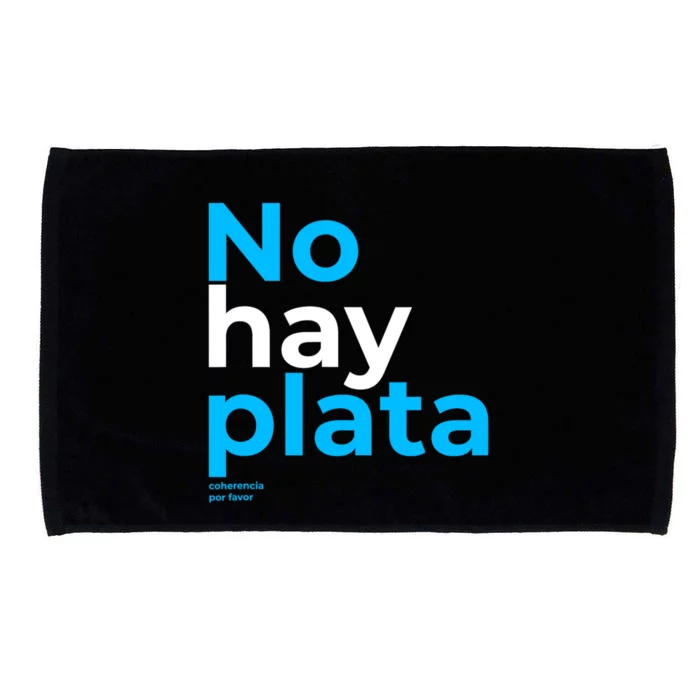 Javier Milei No Hay Plata Coherencia Por Favor Libertarismo Microfiber Hand Towel