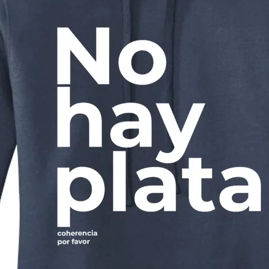 Javier Milei No Hay Plata Coherencia Por Favor Libertarismo Women's Pullover Hoodie