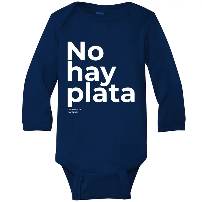 Javier Milei No Hay Plata Coherencia Por Favor Libertarismo Baby Long Sleeve Bodysuit