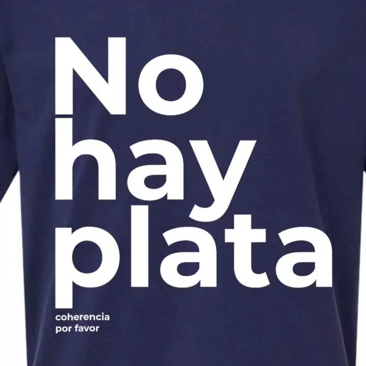 Javier Milei No Hay Plata Coherencia Por Favor Libertarismo Sueded Cloud Jersey T-Shirt