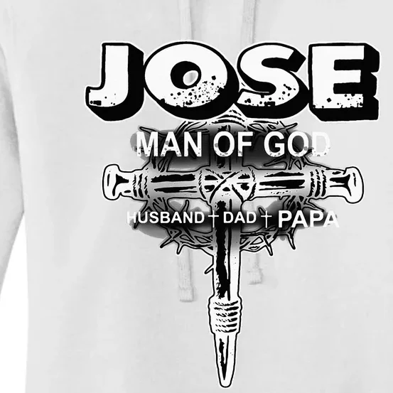 Jose Man Of God Husband Dad And Papa Women's Pullover Hoodie