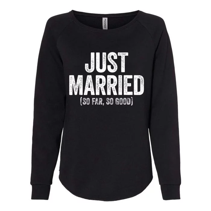 Just Married So Far So Good Newlywed Bride And Groom Womens California Wash Sweatshirt