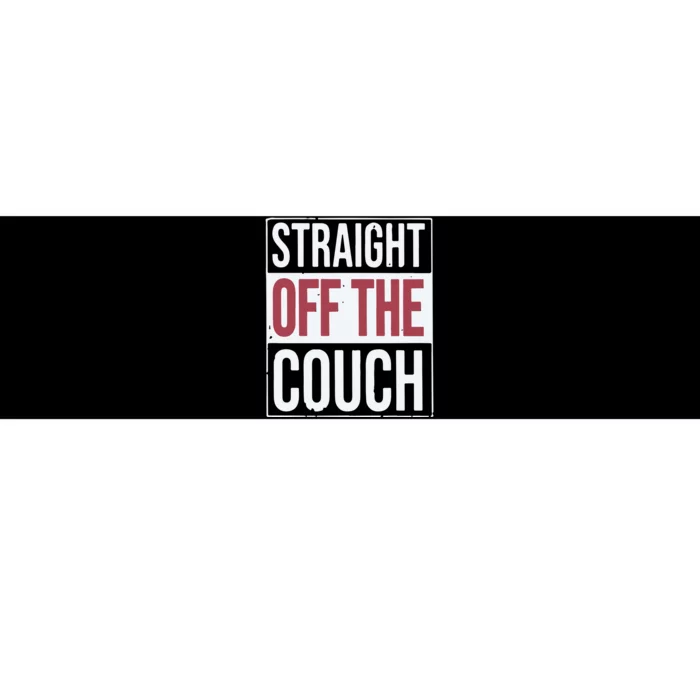 John Michael Schmitz Straight Off The Couch Bumper Sticker