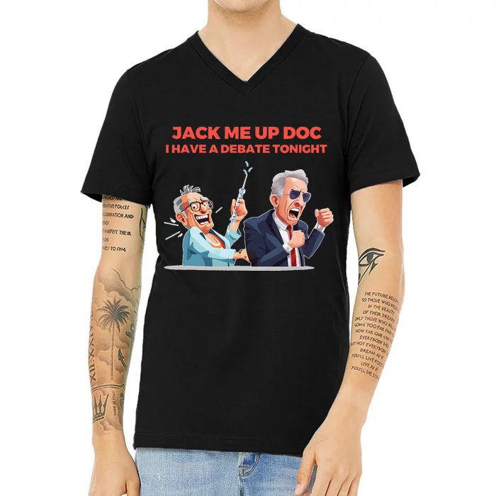 Jack Me Up Doc I Have A Debate Tonight V-Neck T-Shirt