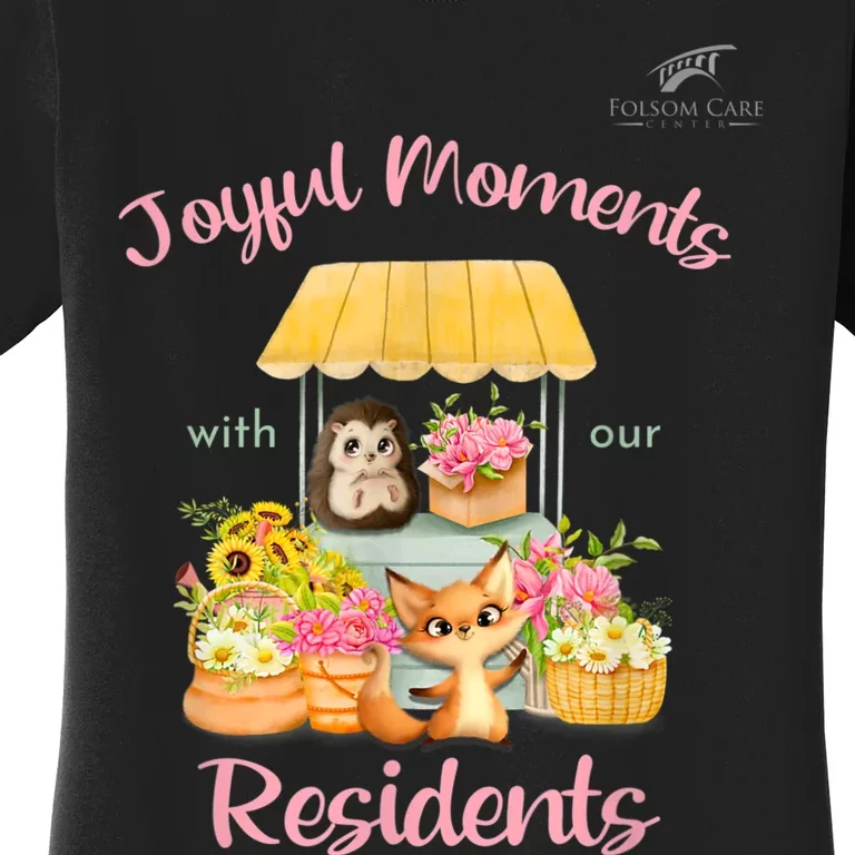 Joyful Moments With Our Residents Folsom Care Center Women's T-Shirt