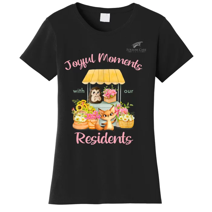 Joyful Moments With Our Residents Folsom Care Center Women's T-Shirt