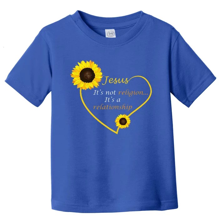 Jesus Not A Religion Funny Sunflower Christian Believer Gift Toddler T-Shirt