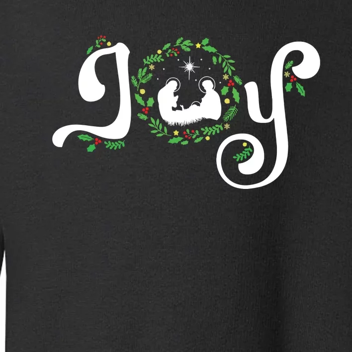 Joy Nativity Christmas Jesus Manger Christian Christmas Toddler Sweatshirt