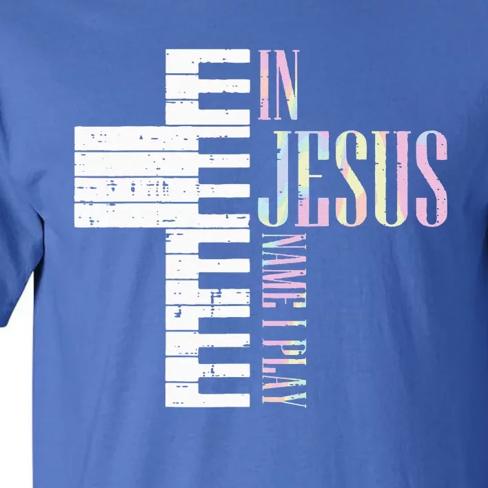 Jesus Name I Play Piano Christian Pianist Tall T-Shirt