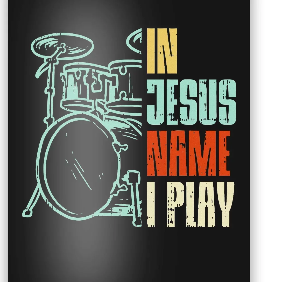 Jesus Name I Play Drums God Drumming Music Christian Drummer Poster