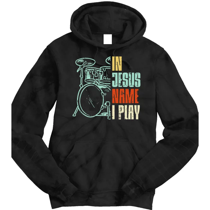 Jesus Name I Play Drums God Drumming Music Christian Drummer Tie Dye Hoodie