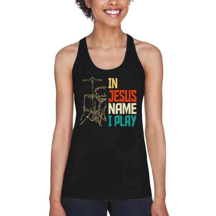 Jesus Name I Play Drums God Drumming Music Christian Drummer Women's Racerback Tank