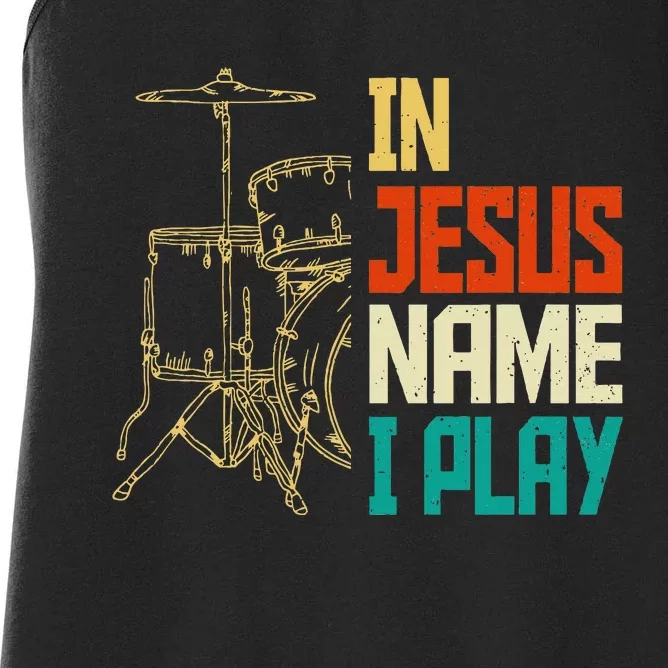 Jesus Name I Play Drums God Drumming Music Christian Drummer Women's Racerback Tank