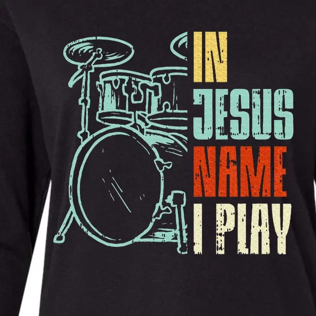 Jesus Name I Play Drums God Drumming Music Christian Drummer Womens Cotton Relaxed Long Sleeve T-Shirt