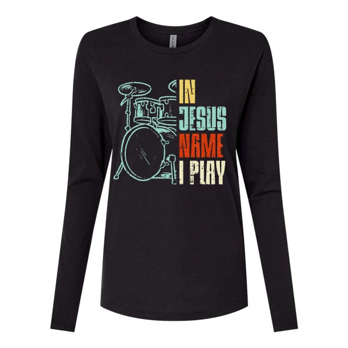 Jesus Name I Play Drums God Drumming Music Christian Drummer Womens Cotton Relaxed Long Sleeve T-Shirt