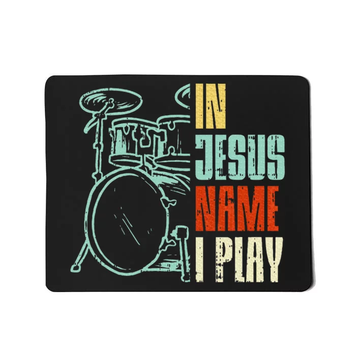 Jesus Name I Play Drums God Drumming Music Christian Drummer Mousepad