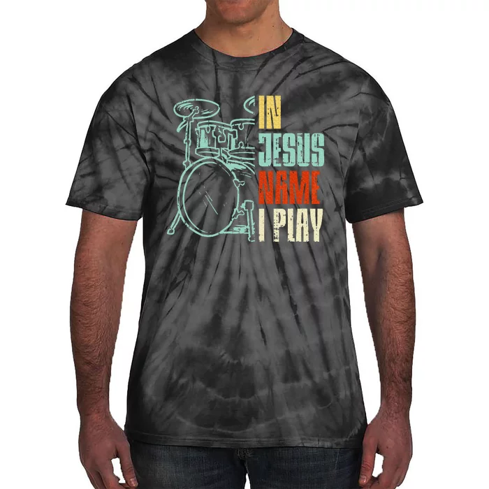 Jesus Name I Play Drums God Drumming Music Christian Drummer Tie-Dye T-Shirt