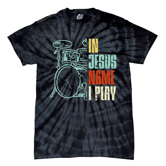 Jesus Name I Play Drums God Drumming Music Christian Drummer Tie-Dye T-Shirt