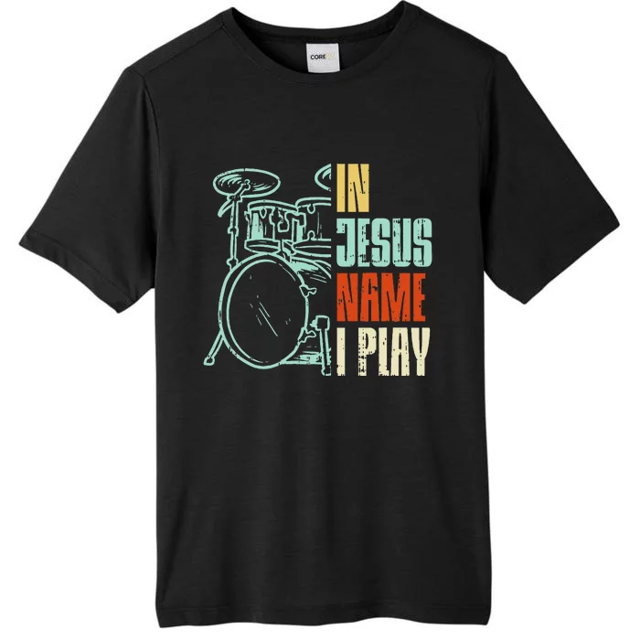 Jesus Name I Play Drums God Drumming Music Christian Drummer ChromaSoft Performance T-Shirt