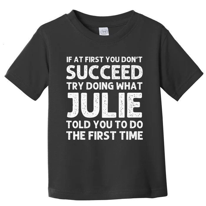 Julie Name Personalized Birthday Funny Christmas Joke Toddler T-Shirt