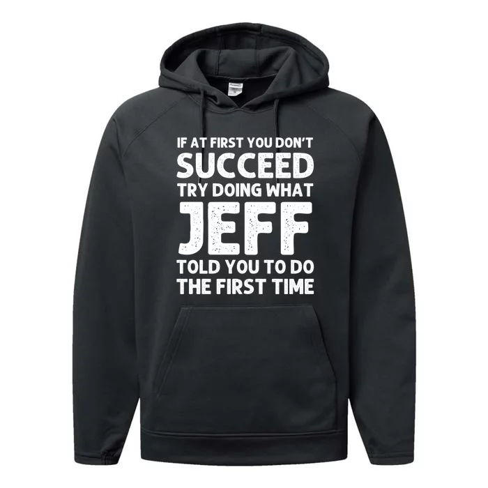 Jeff Name Personalized Funny Christmas Joke If At First You DonT Succeed Performance Fleece Hoodie