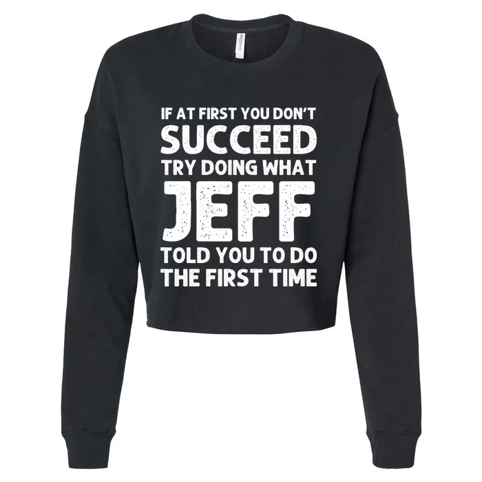 Jeff Name Personalized Funny Christmas Joke If At First You DonT Succeed Cropped Pullover Crew