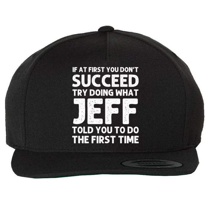 Jeff Name Personalized Funny Christmas Joke If At First You DonT Succeed Wool Snapback Cap