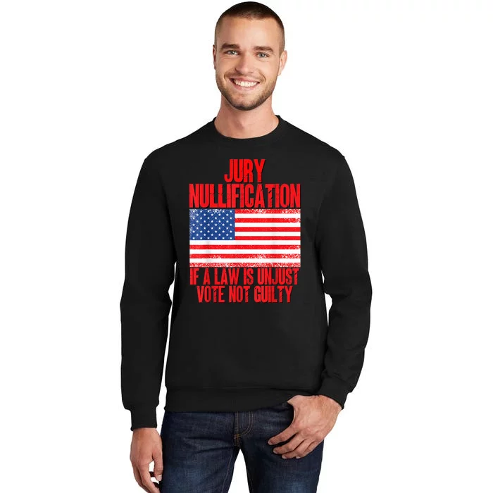 Jury Nullification Rights If a Law is Unjust Vote Not Guilty Tall Sweatshirt