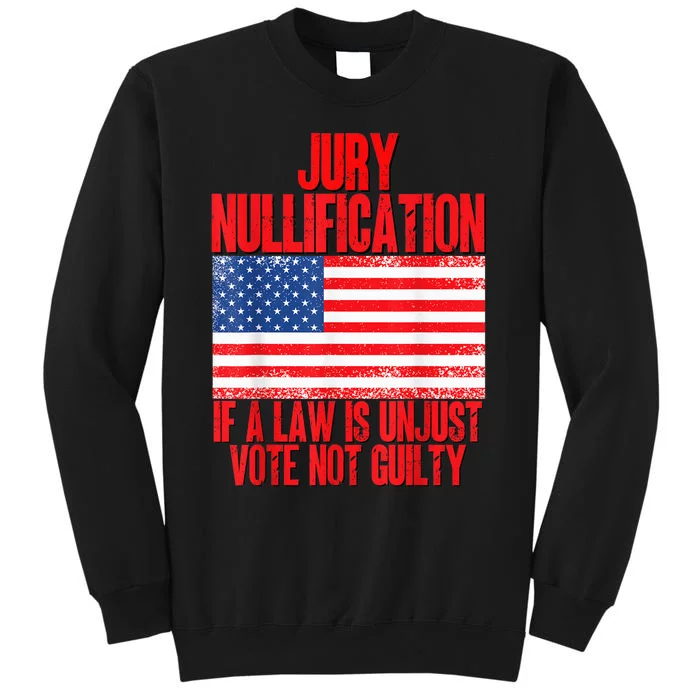 Jury Nullification Rights If a Law is Unjust Vote Not Guilty Tall Sweatshirt