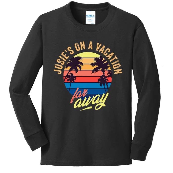 JosieS On A Vacation Far Away Kids Long Sleeve Shirt