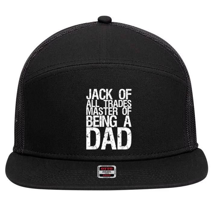 Jack Of All Trades Master Of Being A Dad Gift For Fathers 7 Panel Mesh Trucker Snapback Hat