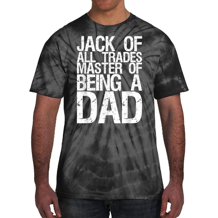 Jack Of All Trades Master Of Being A Dad Gift For Fathers Tie-Dye T-Shirt