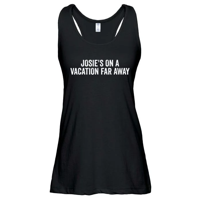 Josies On A Vacation Far Away Quote Funny Ladies Essential Flowy Tank