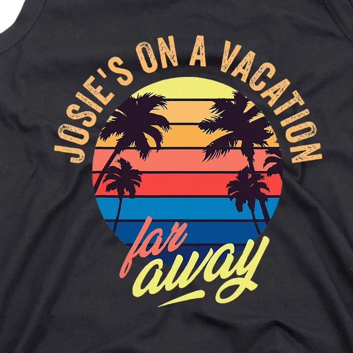 JosieS On A Vacation Far Away Tank Top