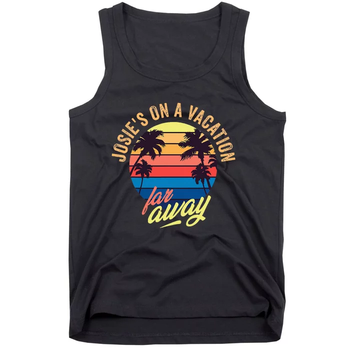 JosieS On A Vacation Far Away Tank Top