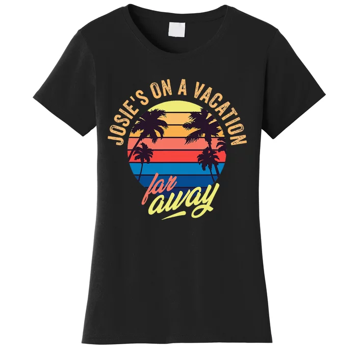 JosieS On A Vacation Far Away Women's T-Shirt