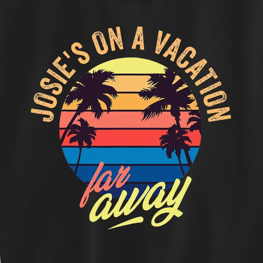 JosieS On A Vacation Far Away Kids Sweatshirt