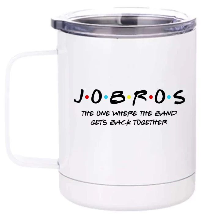 Jobros The One Where The Band Get Back Together Front & Back 12oz Stainless Steel Tumbler Cup