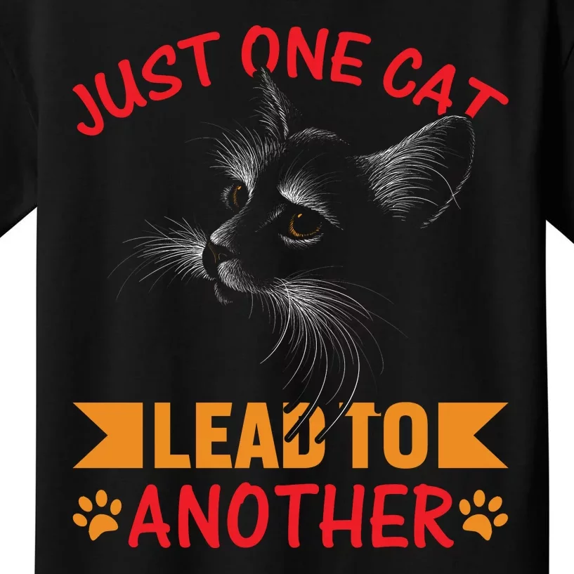 Just One Cat Lead To Another Cat Lover Cat Day Kids T-Shirt