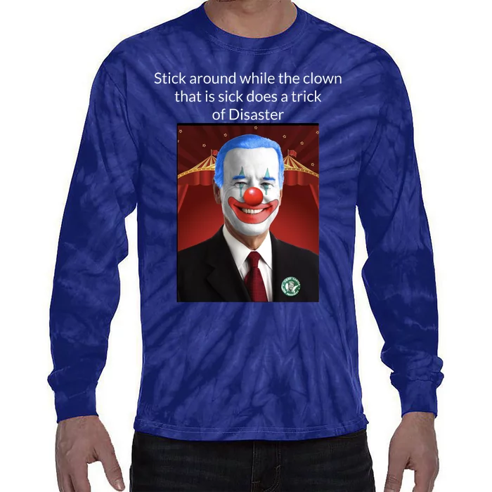 Joe Biden Clown Disaster Funny USA Tie-Dye Long Sleeve Shirt