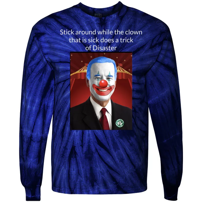 Joe Biden Clown Disaster Funny USA Tie-Dye Long Sleeve Shirt