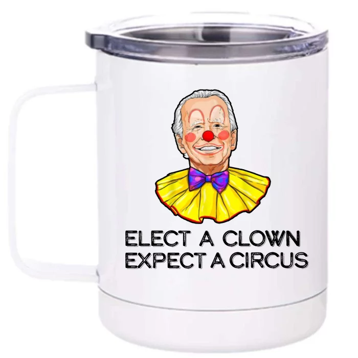 Joe Biden Elected A Clown Circus Front & Back 12oz Stainless Steel Tumbler Cup