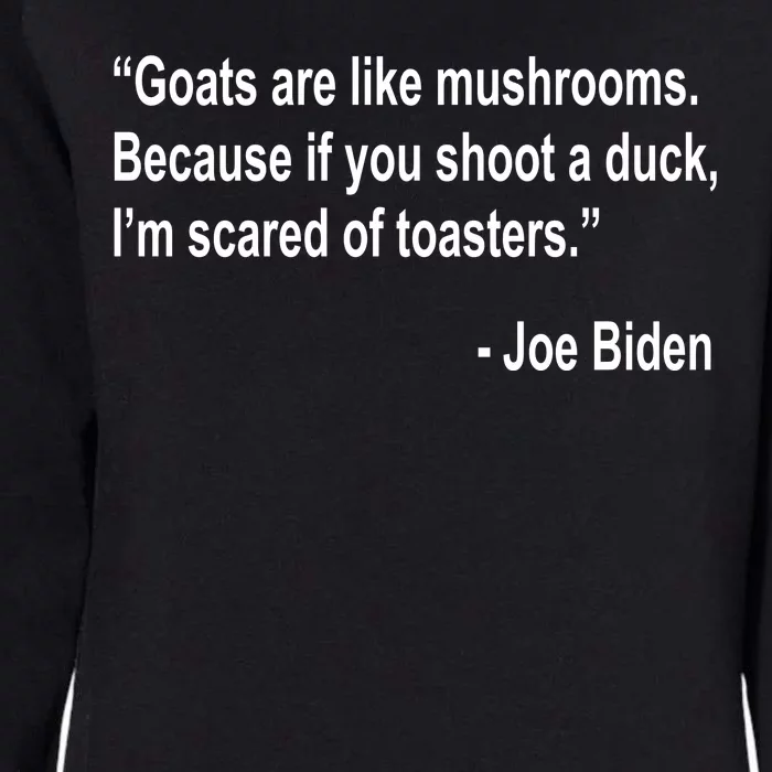 Joe Biden Funny Quote Womens California Wash Sweatshirt