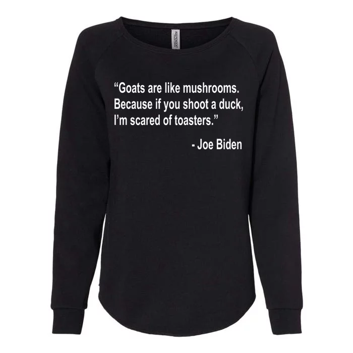 Joe Biden Funny Quote Womens California Wash Sweatshirt