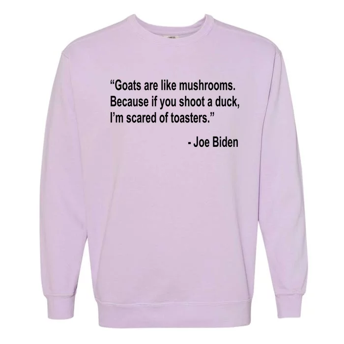 Joe Biden Funny Quote Garment-Dyed Sweatshirt