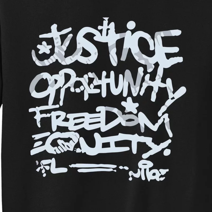 Justice Opportunity Equity Freedom Tall Sweatshirt