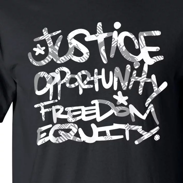 Justice Opportunity Equity Freedom Tall T-Shirt