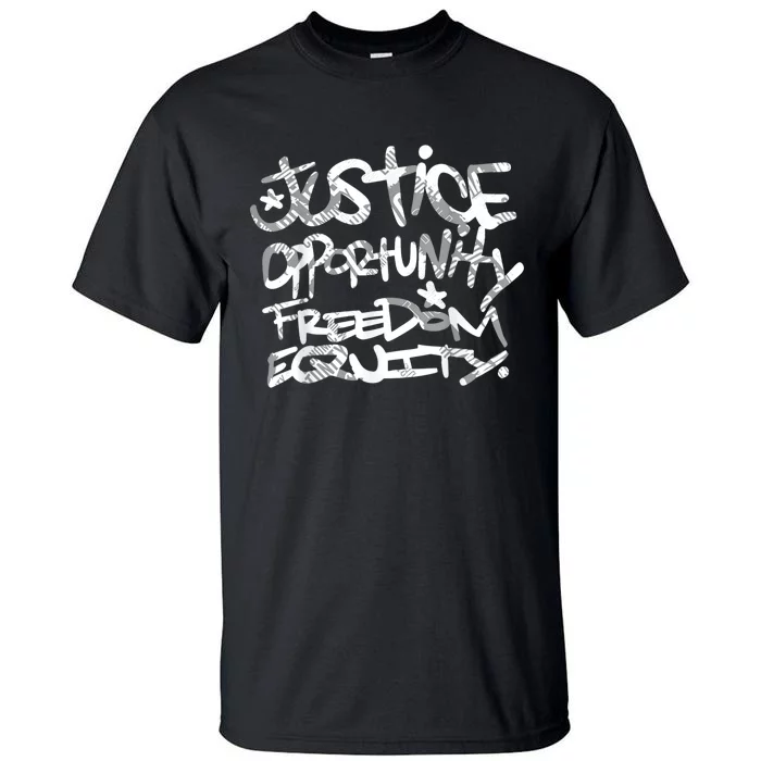 Justice Opportunity Equity Freedom Tall T-Shirt